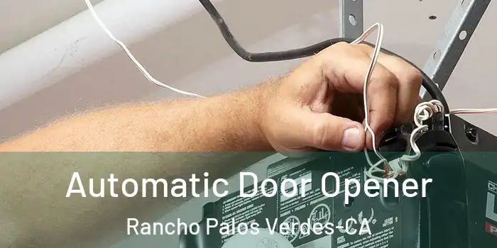  Automatic Door Opener Rancho Palos Verdes-CA