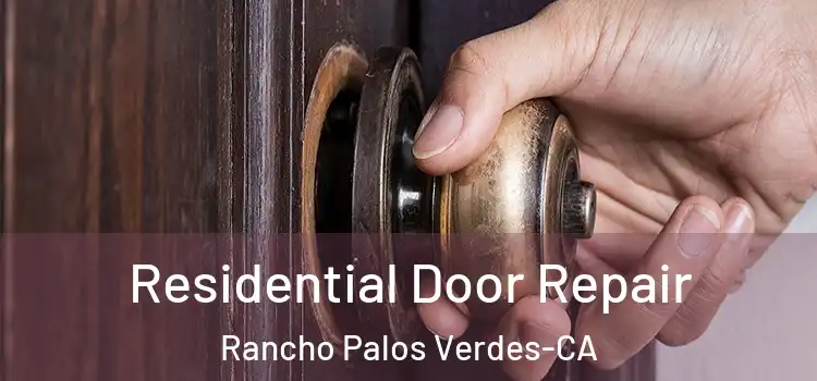  Residential Door Repair Rancho Palos Verdes-CA