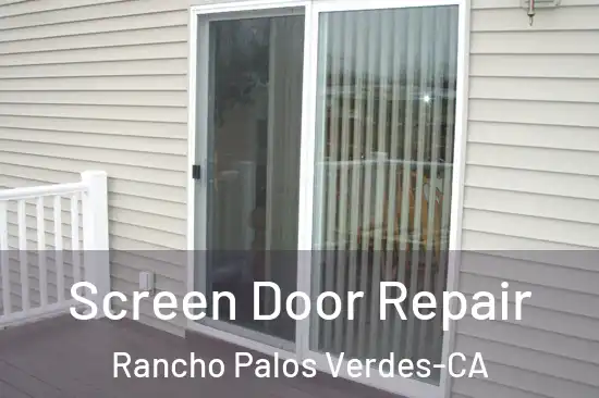  Screen Door Repair Rancho Palos Verdes-CA